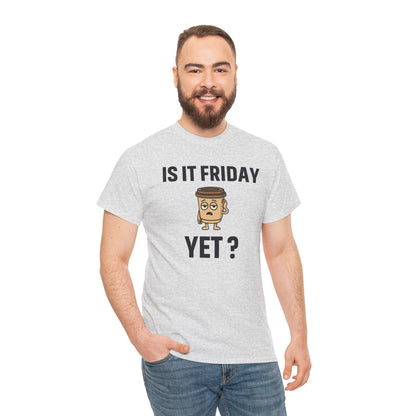 Coffee Cup Guy Is It Friday Yet? Unisex T-Shirt | Office Jokes, Humorous Work Wear, Great for Coworker Gifts