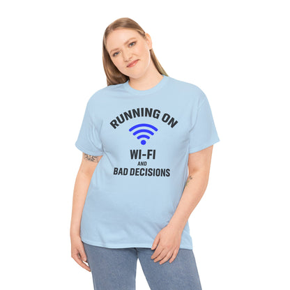 Running On Wi-Fi And Bad Decisions Unisex T-Shirt | Funny Tee for Tech Lovers, Gift for Internet Junkies, Office Gift