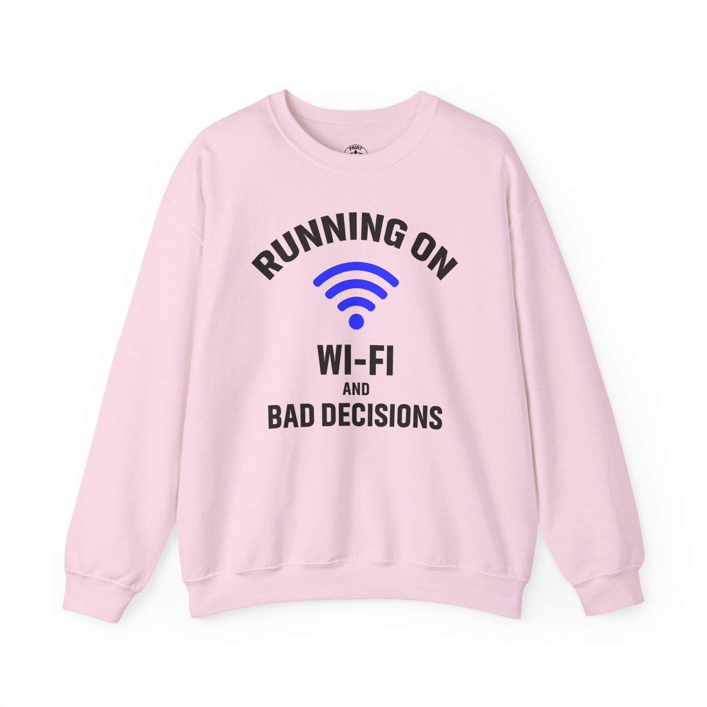 Running On Wi-Fi And Bad Decisions Unisex Sweatshirt | Funny Gift for Tech Lovers, Students, Coworker, Casual Wear