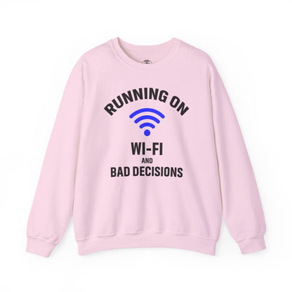 Running On Wi-Fi And Bad Decisions Unisex Sweatshirt | Funny Gift for Tech Lovers, Students, Coworker, Casual Wear