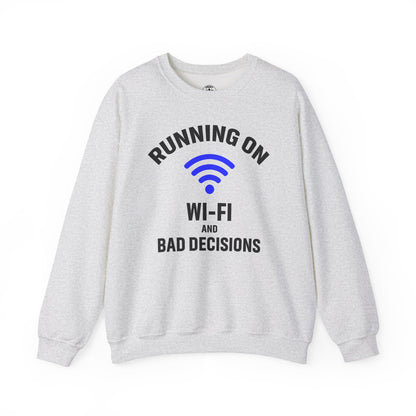 Running On Wi-Fi And Bad Decisions Unisex Sweatshirt | Funny Gift for Tech Lovers, Students, Coworker, Casual Wear