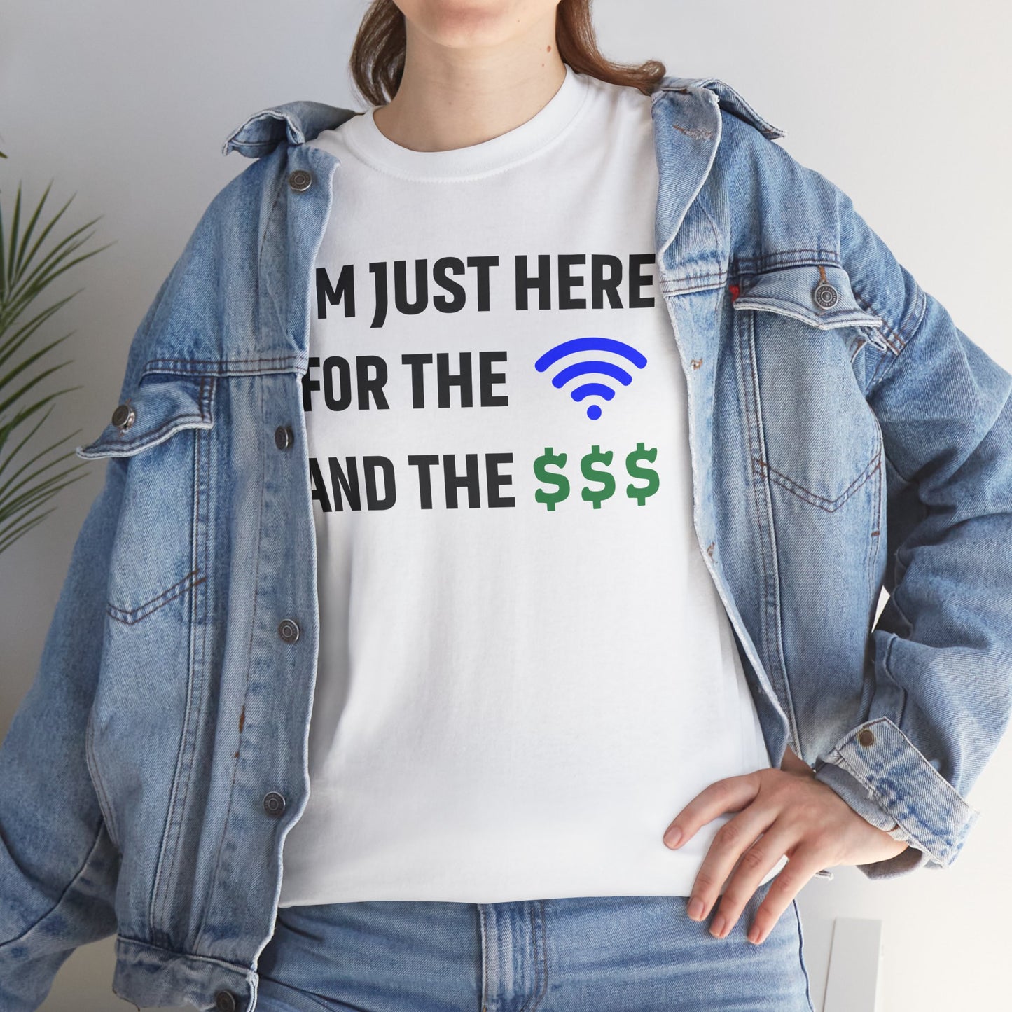 I'm Just Here For The Wi-Fi And Paycheck Unisex T-Shirt | Funny Work Wear, Office Humor