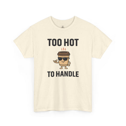 Coffee Cup Guy Too Hot To Handle Unisex T-Shirt | Funny Coffee Shirt, Gift for Baristas,  Funny Shirt for Friends, Office Apparel
