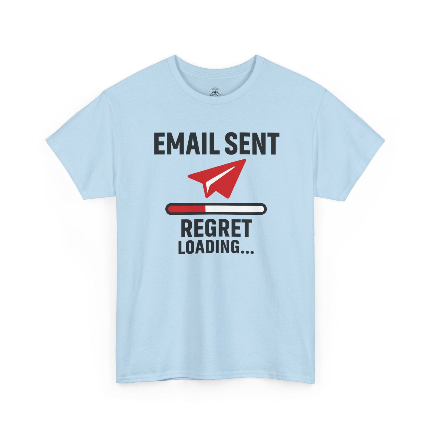 Email Sent Regret Loading Unisex T-Shirt | Funny Coworker Gift, Office Humor, Casual Wear, Quirky Tee