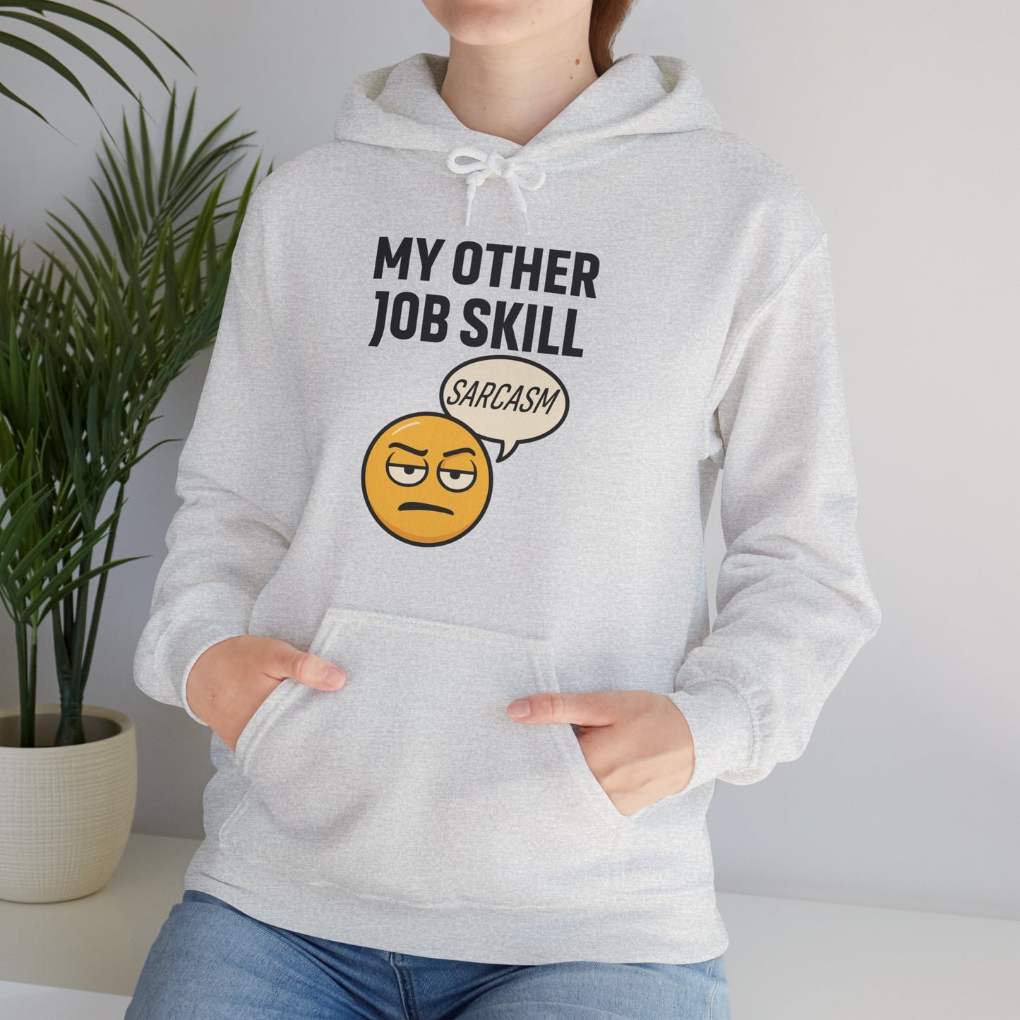 My Other Job Skill Sarcasm Unisex Hoodie | Sarcastic Humor For Everyday Wear, Perfect Gift For Coworker, Office Attire