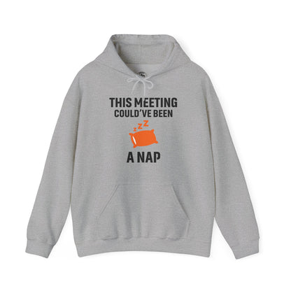 This Meeting Could've Been A Nap Unisex Hoodie | Funny Nap Hoodie, Perfect for Meetings, Gift for Nappers, Cozy Casual Wear