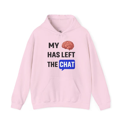 My Brain Has Left The Chat Unisex Hoodie | Office Apparel, Gift for Coworker, Humorous Clothing