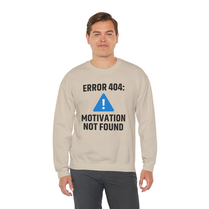 Error 404 Motivation Not Found Unisex Sweatshirt | Funny Crewneck Sweatshirt, Gift for Friends, Funny Office Attire