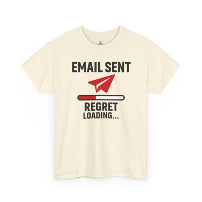 Email Sent Regret Loading Unisex T-Shirt | Funny Coworker Gift, Office Humor, Casual Wear, Quirky Tee