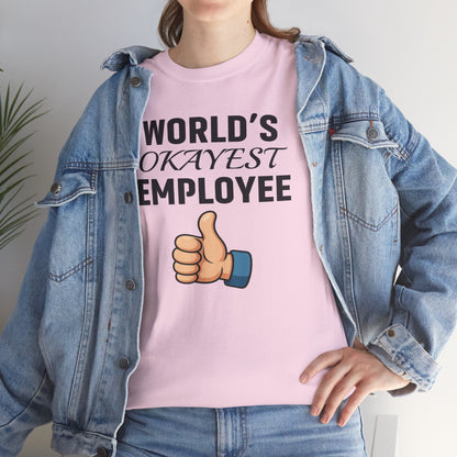 World's Okayest Employee Unisex T-Shirt | Great Gift For Coworker, Office Attire, Casual Wear