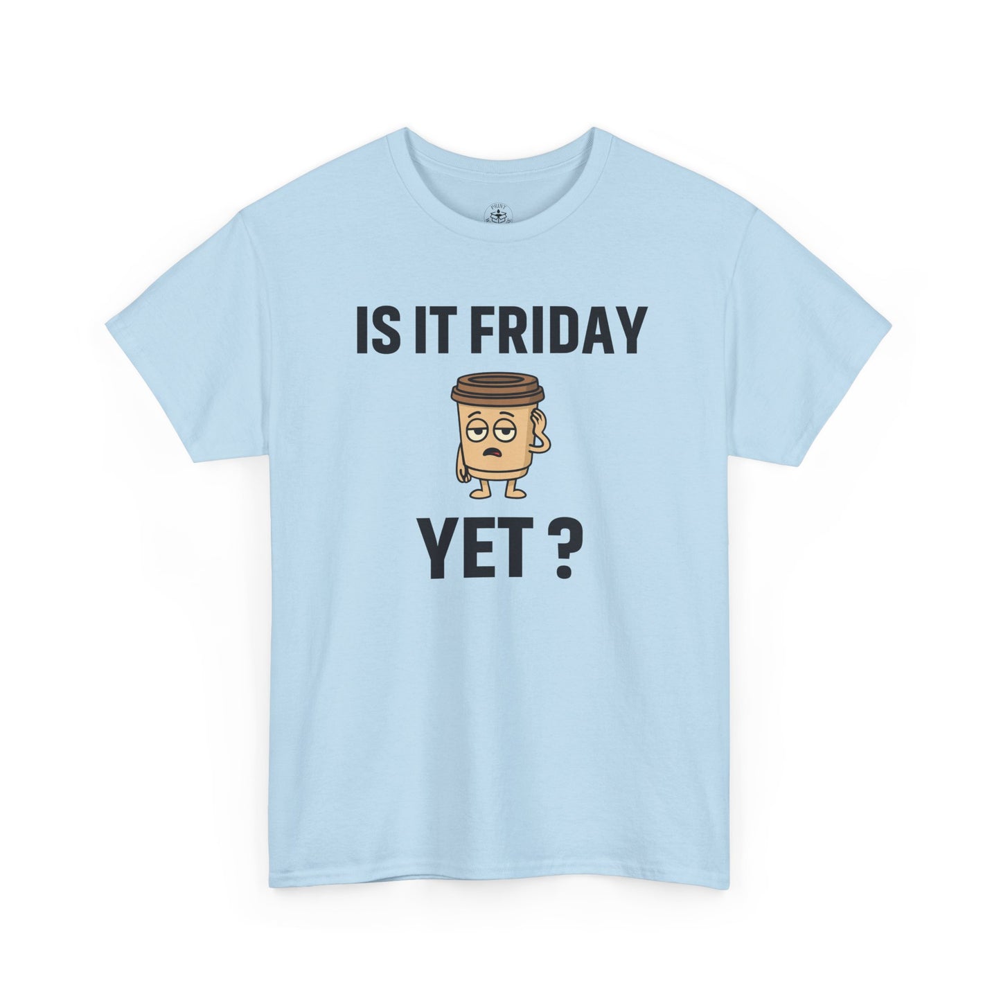 Coffee Cup Guy Is It Friday Yet? Unisex T-Shirt | Office Jokes, Humorous Work Wear, Great for Coworker Gifts