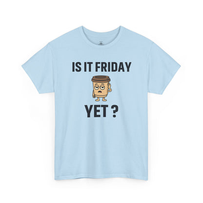 Coffee Cup Guy Is It Friday Yet? Unisex T-Shirt | Office Jokes, Humorous Work Wear, Great for Coworker Gifts