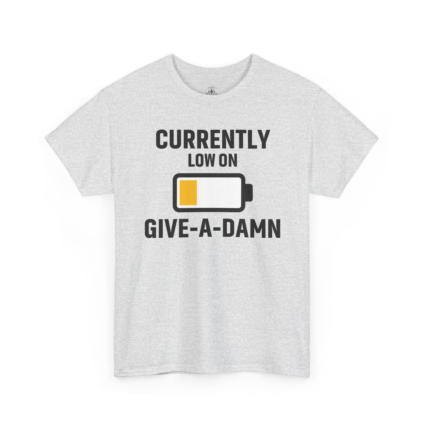 Currently Low On Give-A-Damn Unisex T-Shirt | Funny Casual Wear, Gift for Friends, Relaxed Style, Everyday Humor