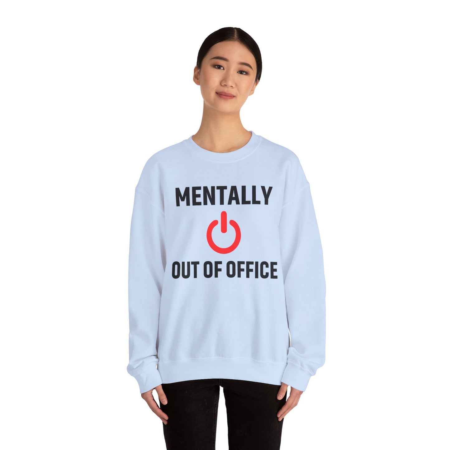 Mentally Out of Office Crewneck Sweatshirt | Cozy Unisex Sweatshirt, Relaxed Fit, Gift for Coworker, Work Apparel