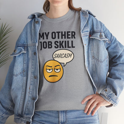 My Other Job Skill Sarcasm Unisex T-Shirt | Gift for Humor Lovers, Great For Coworkers, Funny Office Attire