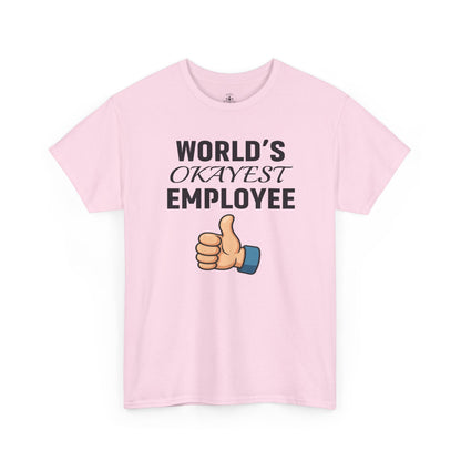 World's Okayest Employee Unisex T-Shirt | Great Gift For Coworker, Office Attire, Casual Wear