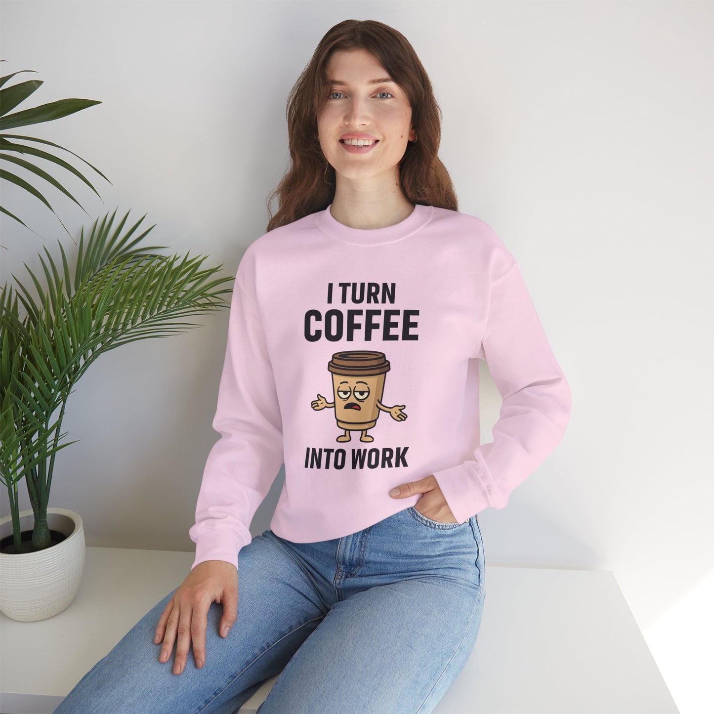 Coffee Cup Guy I Turn Coffee Into Work Unisex Sweatshirt | For Coffee Lover's, Perfect Gift for Baristas, Funny Coffee Humor
