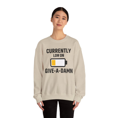 Currently Low On Give-A-Damn Unisex Sweatshirt | Funny Office Apparel, Relaxed Style, Great Gift, Casual Wear