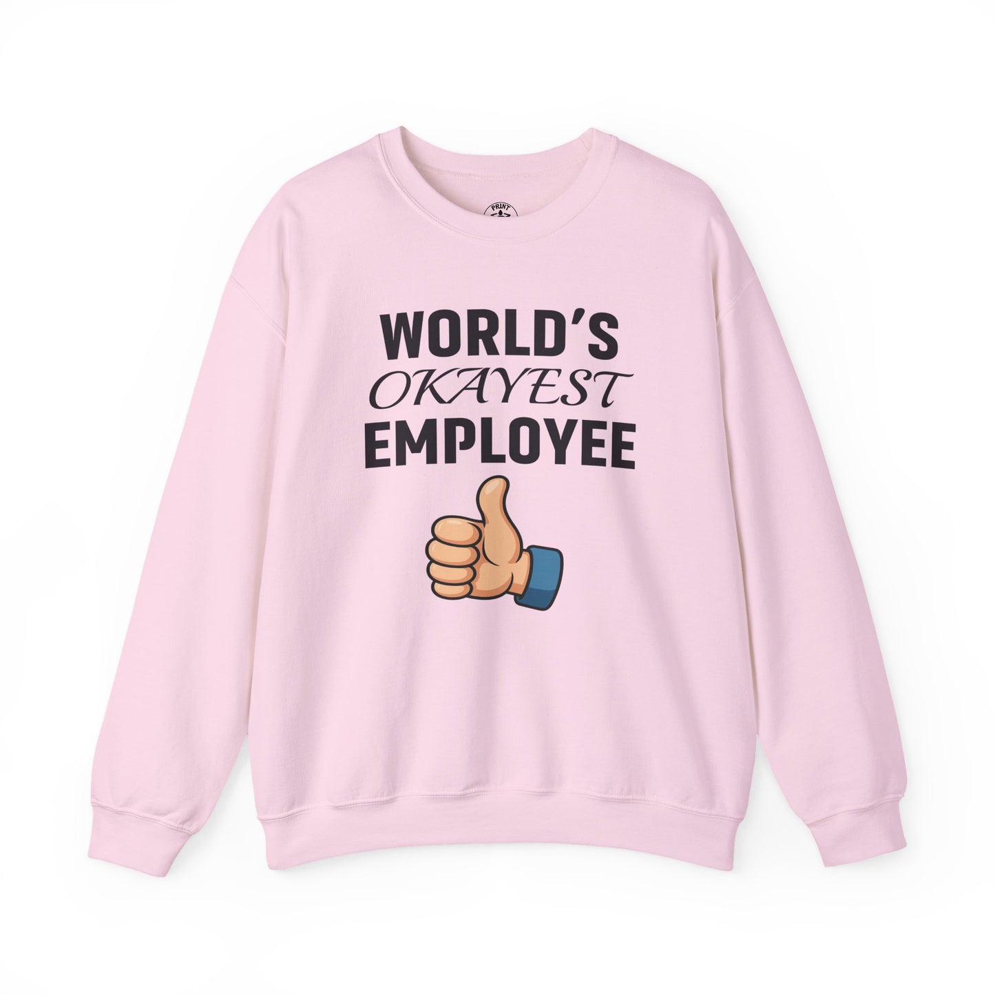 World's Okayest Employee Unisex Sweatshirt | Office Apparel, Coworker Gift, Crewneck