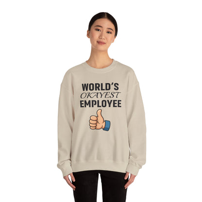 World's Okayest Employee Unisex Sweatshirt | Office Apparel, Coworker Gift, Crewneck