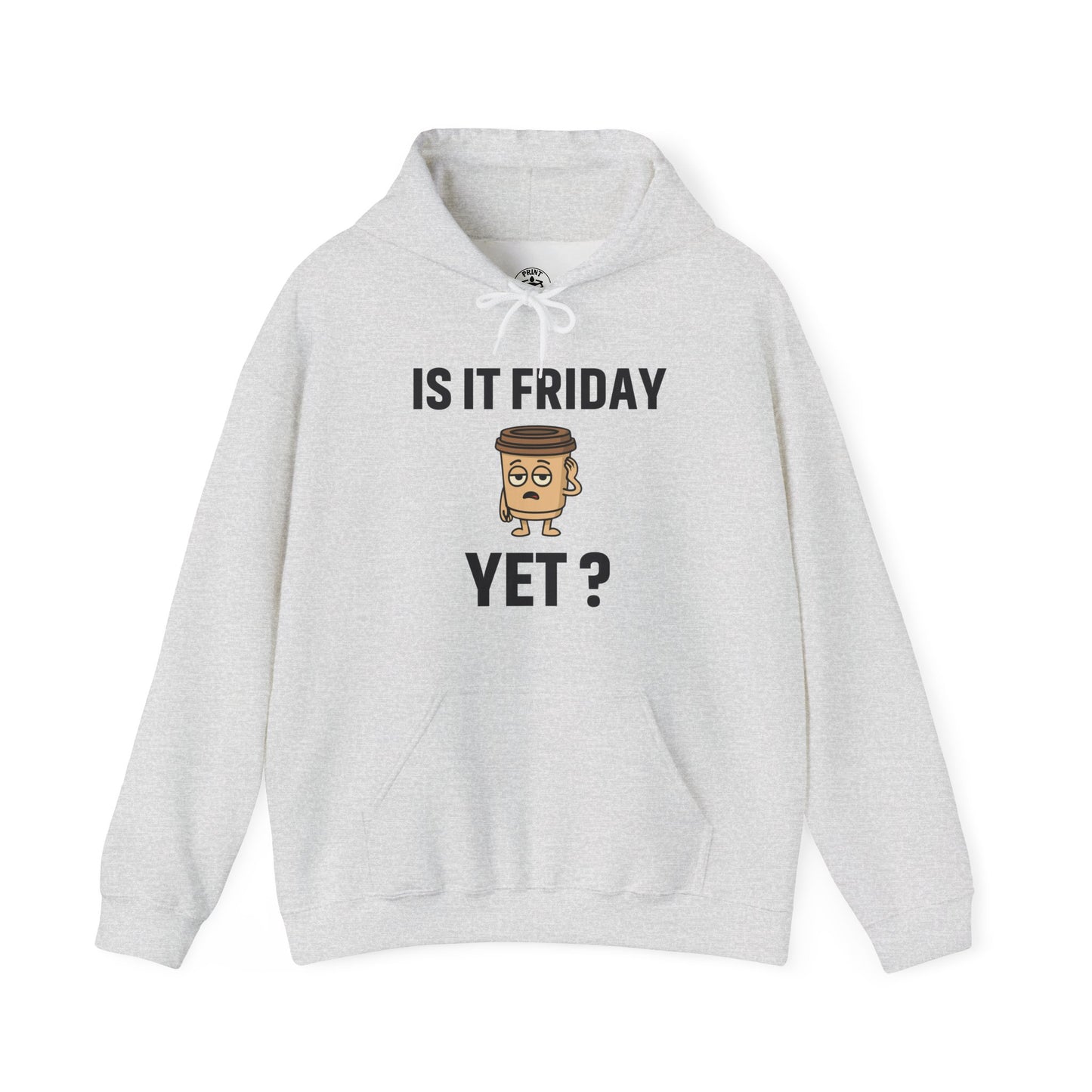 Coffee Cup Guy Is It Friday Yet? Unisex Hoodie | Be The Office Laugh, Great For Office Gift, Office Apparel