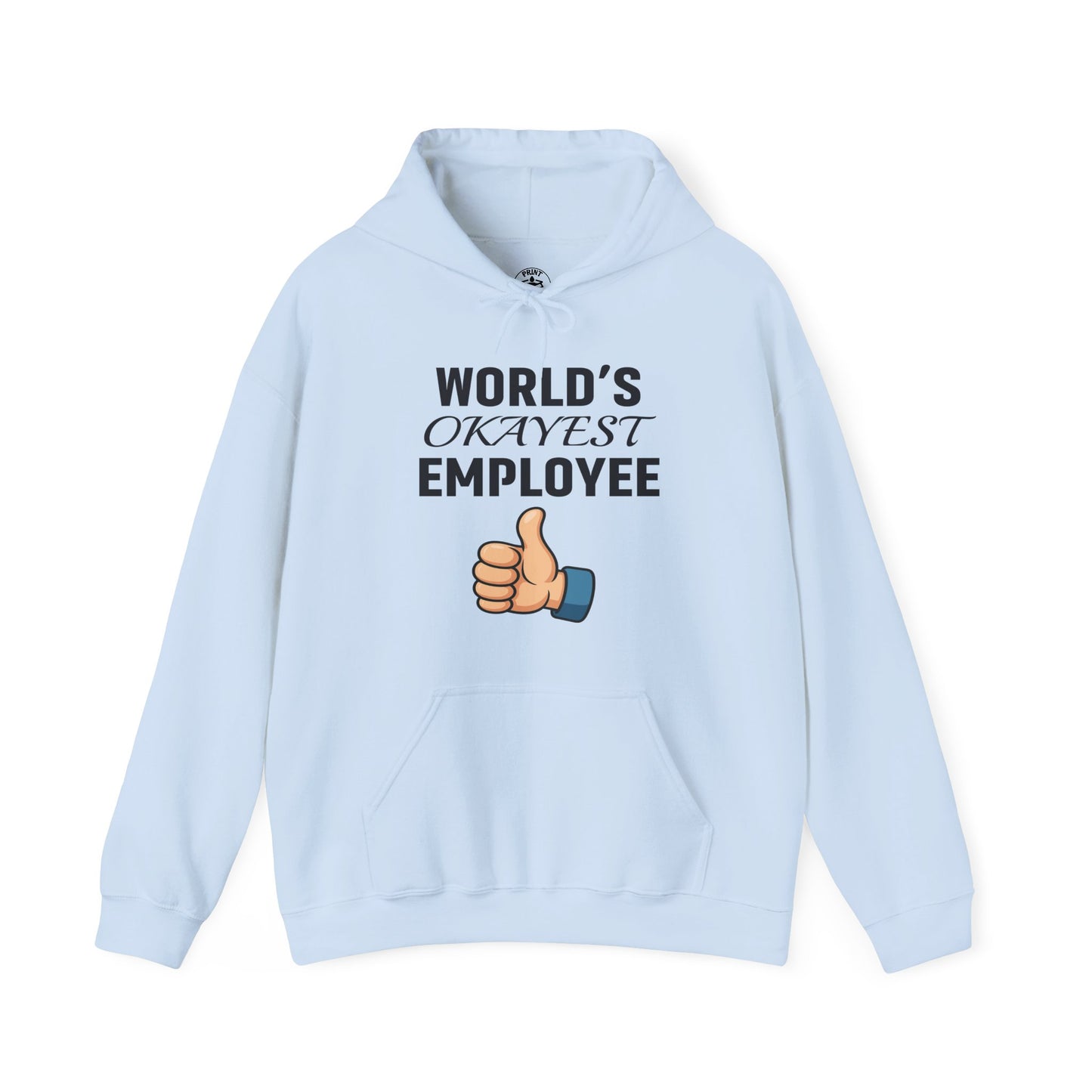 World's Okayest Employee Unisex Hoodie | Funny Gifts For Coworkers, Great Office Attire
