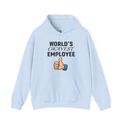 World's Okayest Employee Unisex Hoodie | Funny Gifts For Coworkers, Great Office Attire