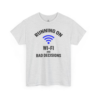 Running On Wi-Fi And Bad Decisions Unisex T-Shirt | Funny Tee for Tech Lovers, Gift for Internet Junkies, Office Gift