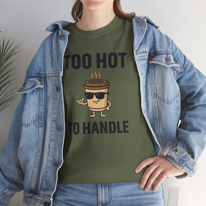 Coffee Cup Guy Too Hot To Handle Unisex T-Shirt | Funny Coffee Shirt, Gift for Baristas,  Funny Shirt for Friends, Office Apparel