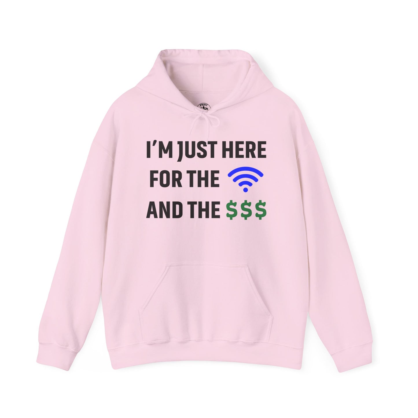 I'm Just Here For The Wi-Fi And Paycheck Unisex Hoodie | Relaxed Style Sweatshirt, Casual Wear, Gift for Coworker, Office Apparel