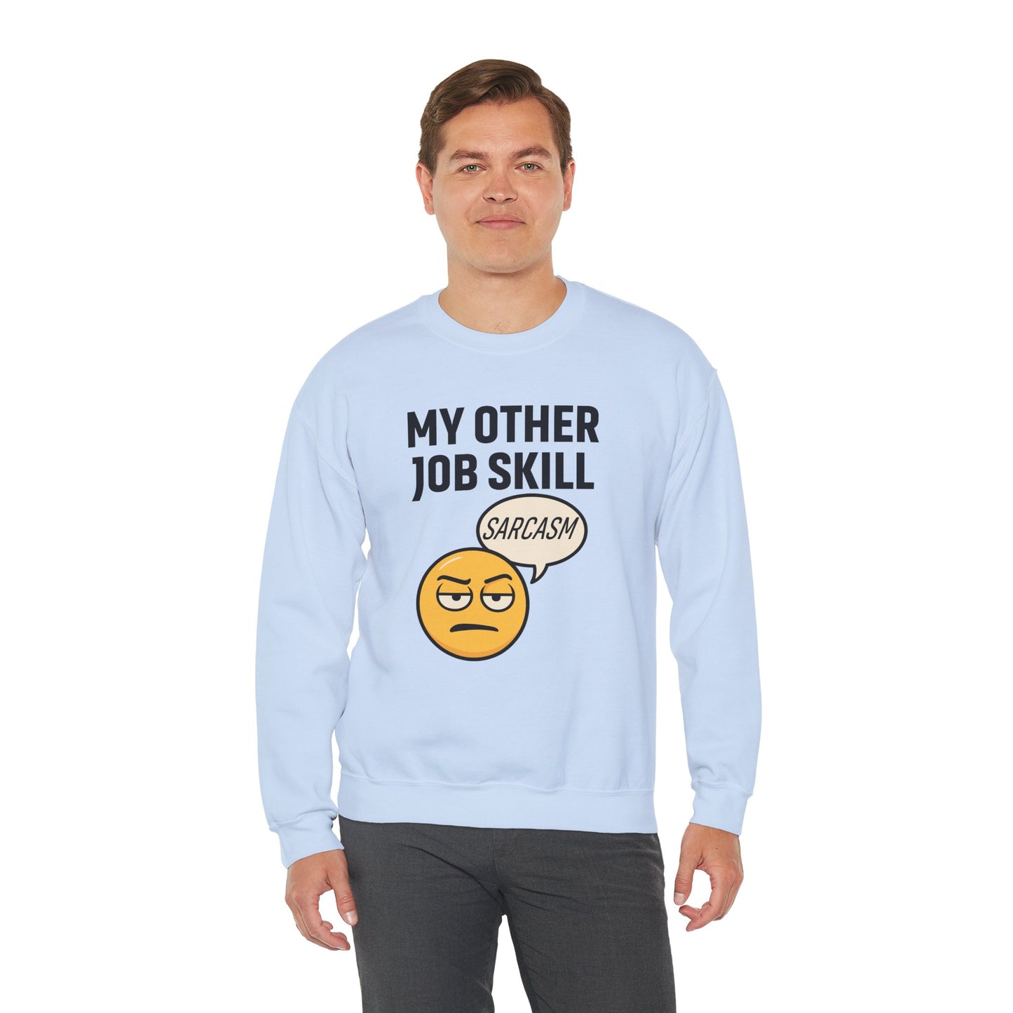 My Other Job Skill Sarcasm Unisex Sweatshirt | Meeting Attire, Coworker Gift, Humorous Office Apparel