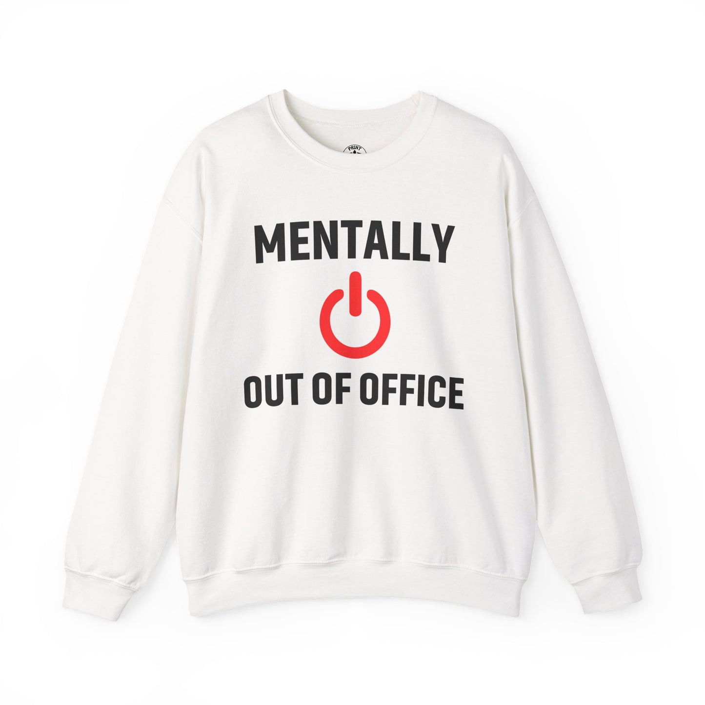 Mentally Out of Office Crewneck Sweatshirt | Cozy Unisex Sweatshirt, Relaxed Fit, Gift for Coworker, Work Apparel